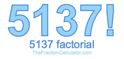 Factorial of 5137 5137 Factorial