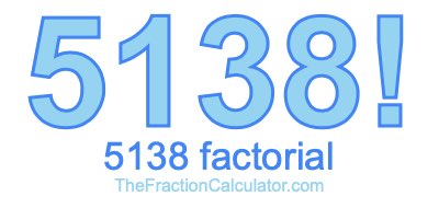 Factorial of 5138 5138 Factorial