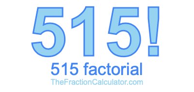 515 Factorial