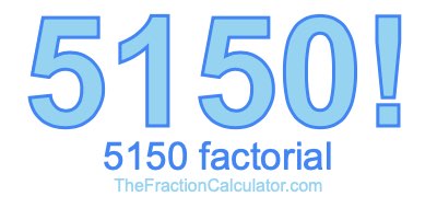 Factorial of 5150 5150 Factorial