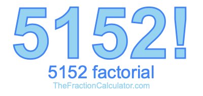 5152 Factorial
