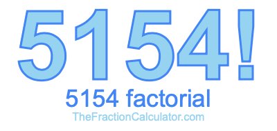 Factorial of 5154 5154 Factorial