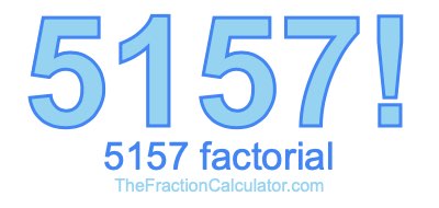 Factorial of 5157 5157 Factorial