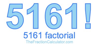 Factorial of 5161 5161 Factorial