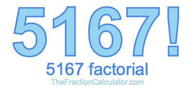 5167 Factorial