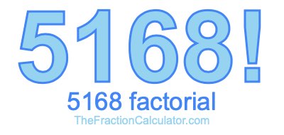 Factorial of 5168 5168 Factorial