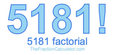 5181 Factorial