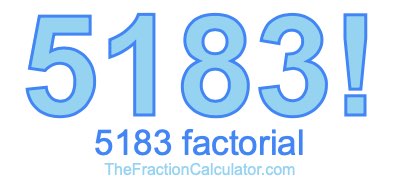 5183 Factorial