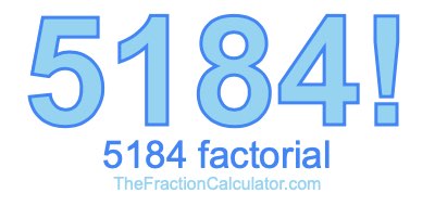 5184 Factorial