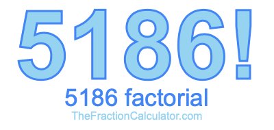 5186 Factorial