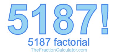 5187 Factorial