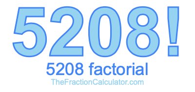 Factorial of 5208 5208 Factorial
