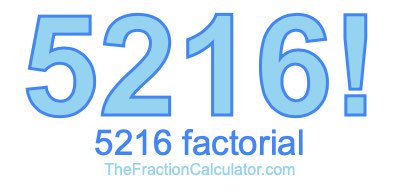 Factorial of 5216 5216 Factorial