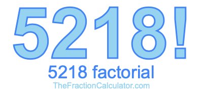 5218 Factorial