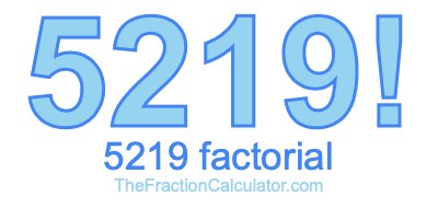 5219 Factorial