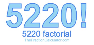 Factorial of 5220 5220 Factorial