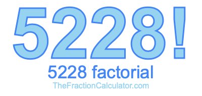 5228 Factorial