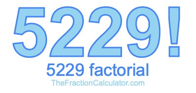 Factorial of 5229 5229 Factorial