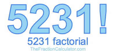 5231 Factorial