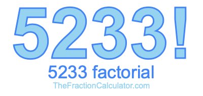 Factorial of 5233 5233 Factorial