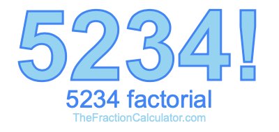 Factorial of 5234 5234 Factorial