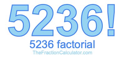 Factorial of 5236 5236 Factorial