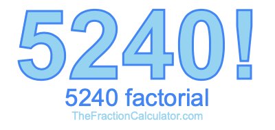 Factorial of 5240 5240 Factorial