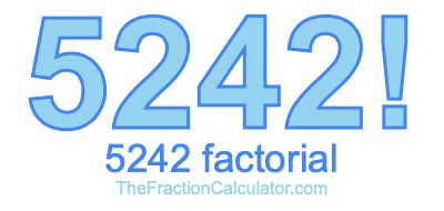 Factorial of 5242 5242 Factorial