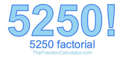 Factorial of 5250 5250 Factorial