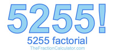 Factorial of 5255 5255 Factorial