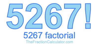 5267 Factorial