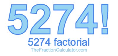 Factorial of 5274 5274 Factorial