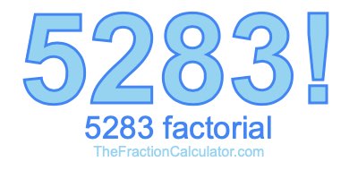 Factorial of 5283 5283 Factorial