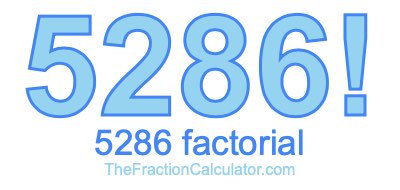 5286 Factorial