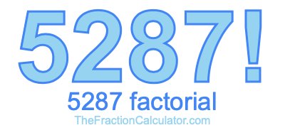 5287 Factorial