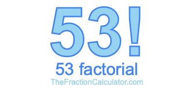 53 Factorial