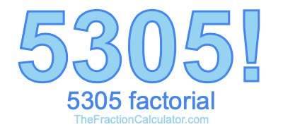5305 Factorial
