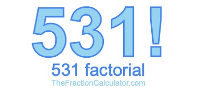 Factorial of 531 531 Factorial