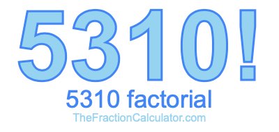 5310 Factorial