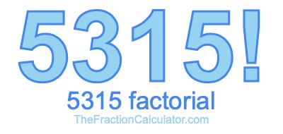 5315 Factorial