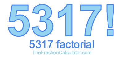 5317 Factorial