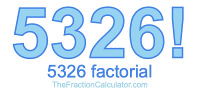 5326 Factorial
