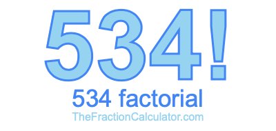 534 Factorial