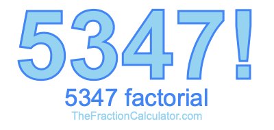 Factorial of 5347 5347 Factorial