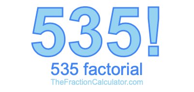535 Factorial