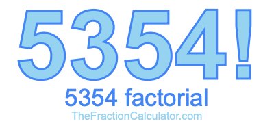 5354 Factorial