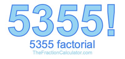 5355 Factorial