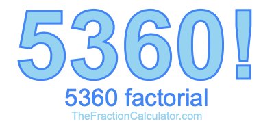 5360 Factorial