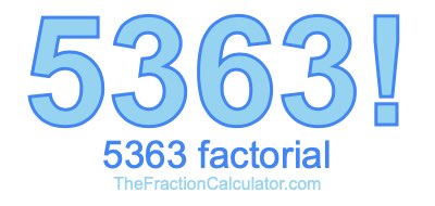 5363 Factorial