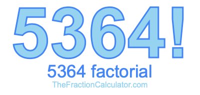 5364 Factorial